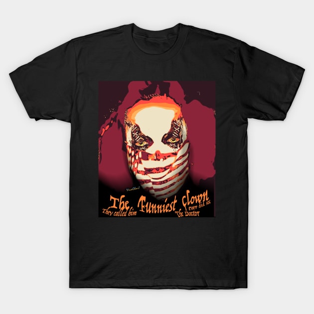 The Funniest Clown Ever T-Shirt by vivachas